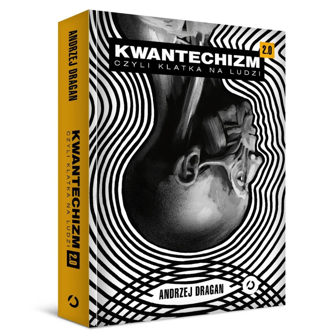 Kwantechizm 2.0, czyli klatka na ludzi | książka | Andrzej Dragan