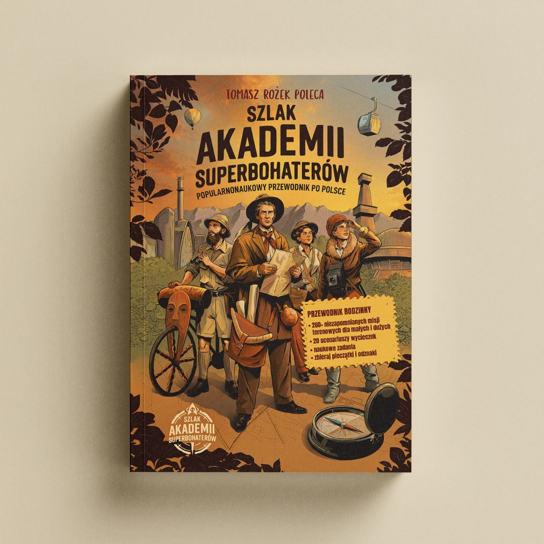 Szlak Akademii Superbohaterów | przewodnik turystyczny | Nauka. To Lubię