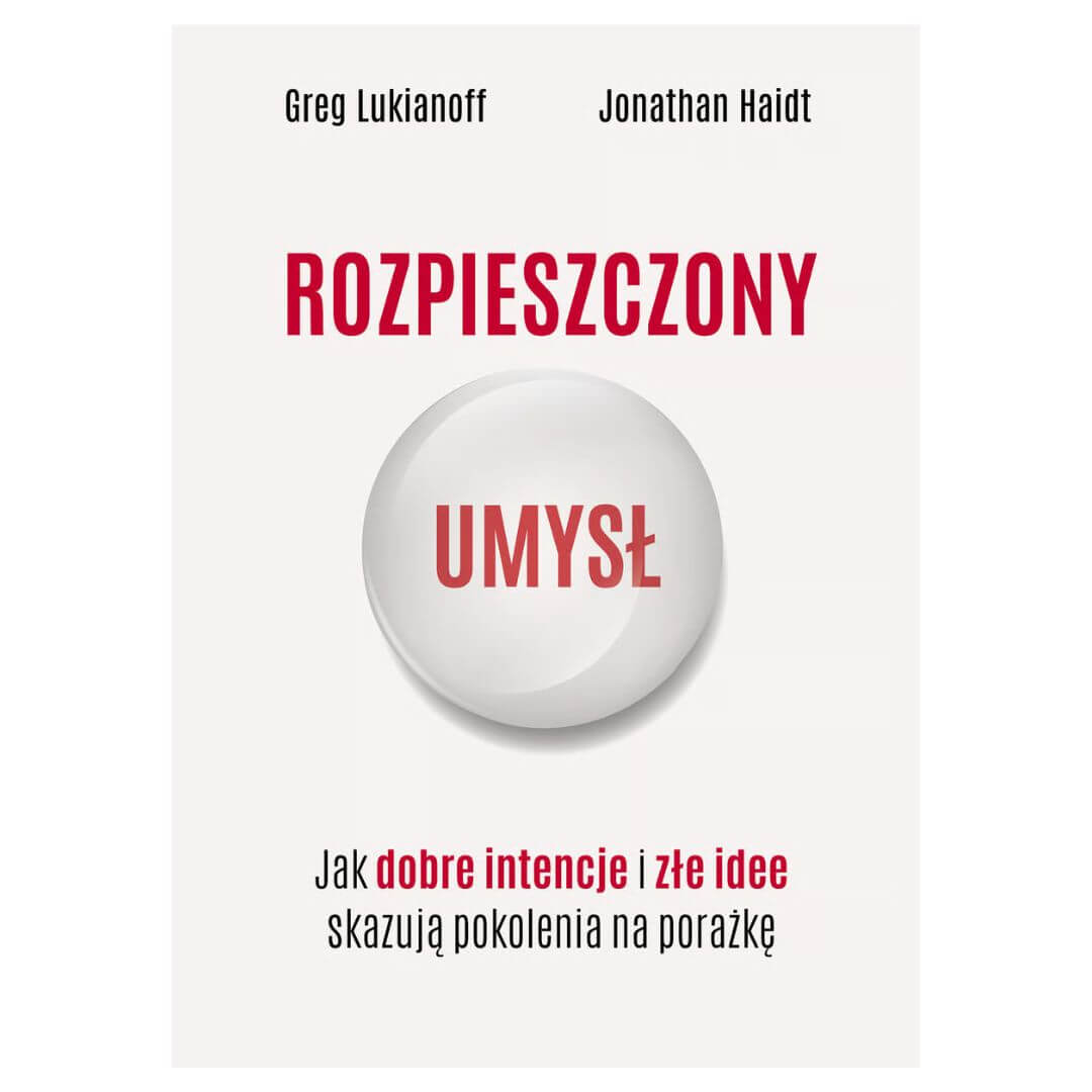Rozpieszczony umysł | książka | Jonathan Haidt, Greg Lukianoff
