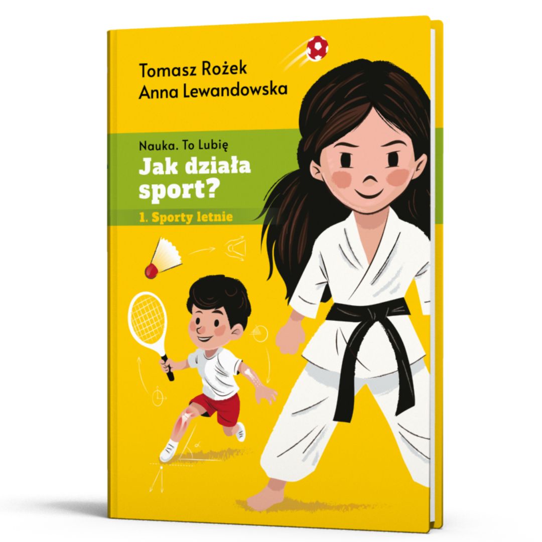 Jak działa sport? - Sporty letnie | książka | Tomasz Rożek, Anna Lewandowska